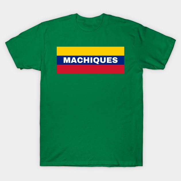 Machiques City in Venezuelan Flag Colors T-Shirt by aybe7elf